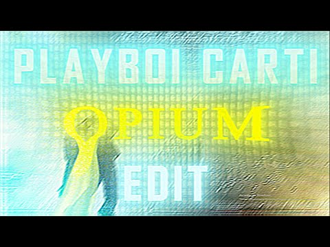OPIUM PLAYBOI CARTI edit