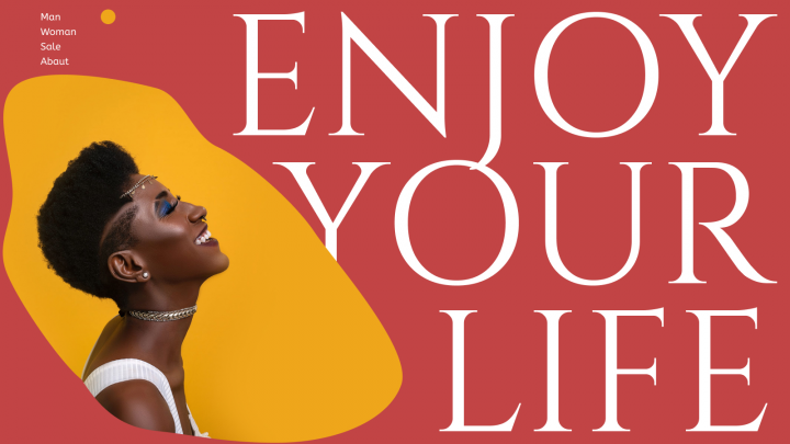 Enjoy your life