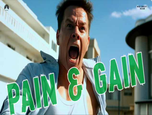 Pain & Gain