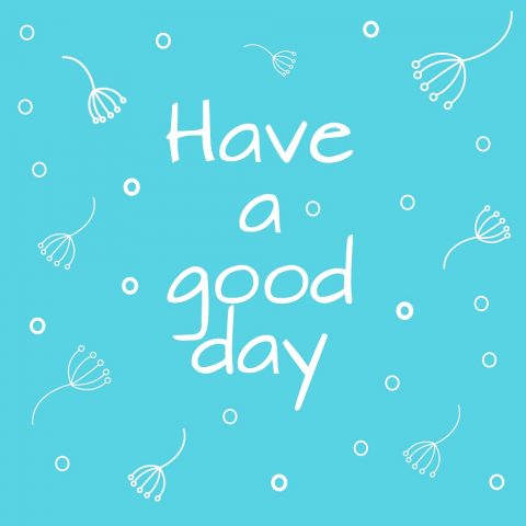 Have a good day