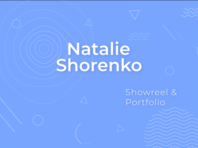 Showreel & Portfolio | Natalie Shorenko