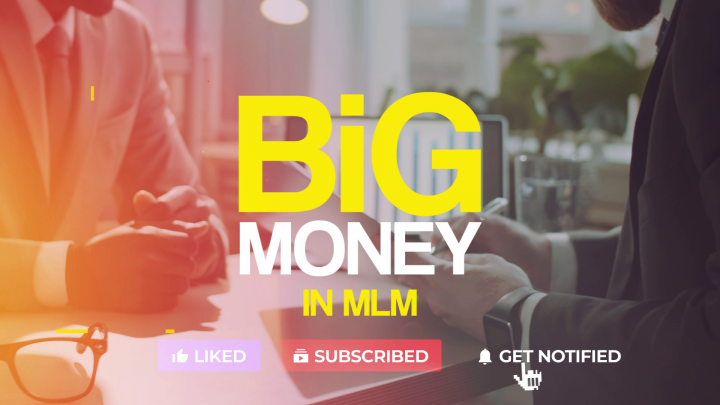BiG MONEY iN MLM