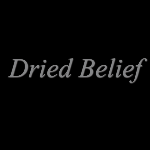 Dried Belief