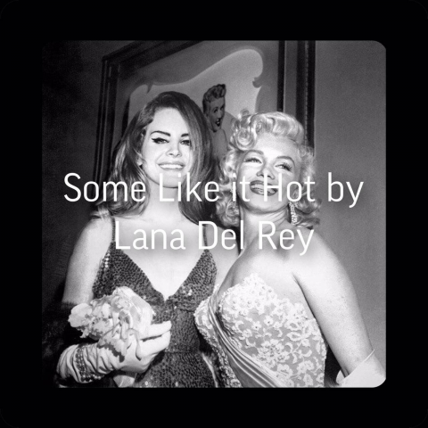 Проекция | Some Like it Hot by Lana Del Rel