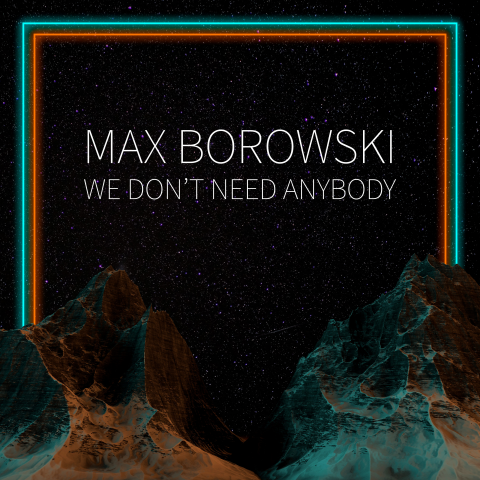 (Обложка)Max Borowski - We Don't Need Anybody