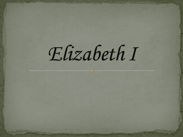 Презентация на английском языке "Elizabeth I"
