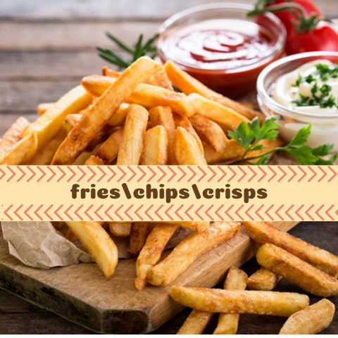 fries/chips/crisps