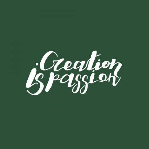 Creation is passion