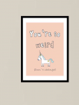 постер "you`re so weird"