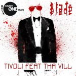 Tivoli feat Tha Vill - Blade