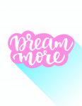 Dream more