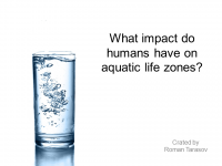 What impact do humans have on aquatic life