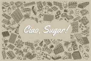 Ciao, Sugar!