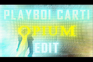 OPIUM PLAYBOI CARTI edit