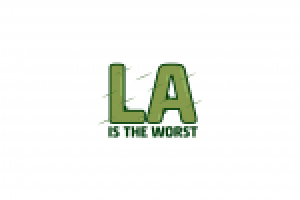 LA is the worst