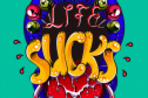 Life sucks