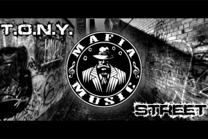 T.O.N.Y. - Street (MAFIA MUSIC)