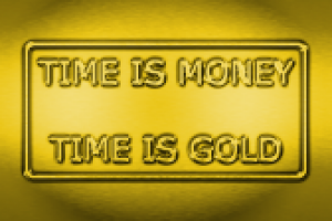 Time is money Time is gold
