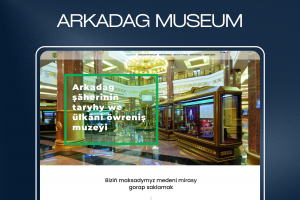 Arkadag Museum - городской историко-краеведческий музей