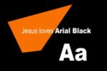 Jesus loves arial black