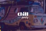   .  Chill party