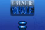 Operation WHALE