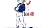 just kill