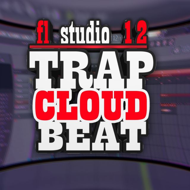 TRAP/CLOUD   fl studio