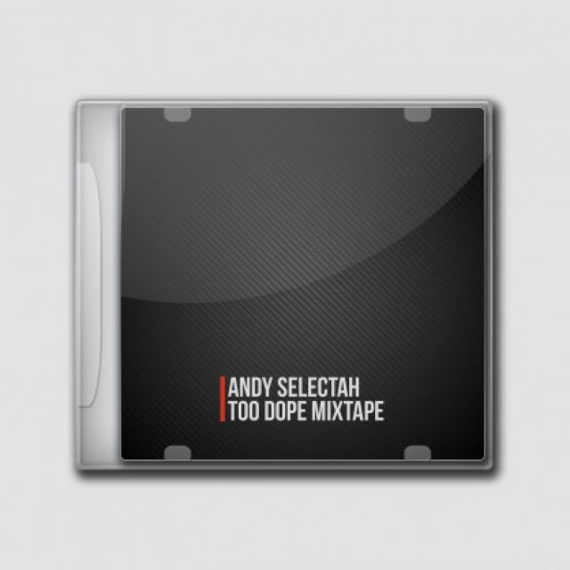 Andy Selectah - Too Dope Mixtape