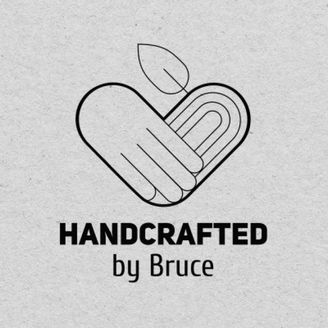     "Handcrafted by Bruce"   