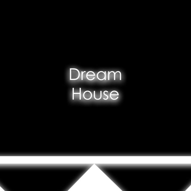  "Dream House"