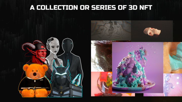A collection or series of 3D NFT