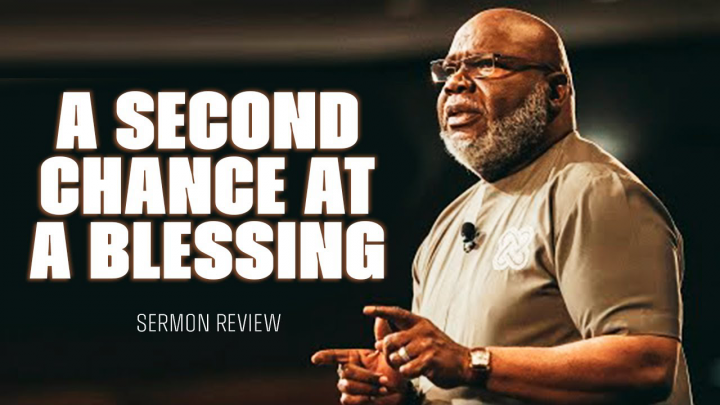 A Second Chance at a Blessing - Bishop T.D. Jakes